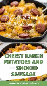Cheesy ranch potatoes and smoked sausage delicious comfort food recipe
